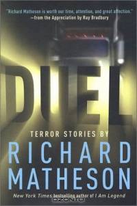 Duel: Terror Stories By Richard Matheson