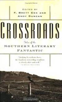 Crossroads : Tales of the Southern Literary Fantastic