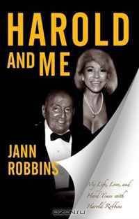 Harold and Me: My Life, Love, and Hard Times with Harold Robbins