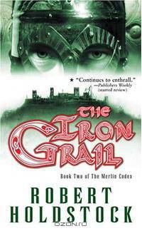 The Iron Grail (Merlin Codex)