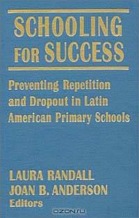 Schooling for Success: Preventing Repetition and Dropout in Latin American Primary Schools (Columbia University Seminar Series)