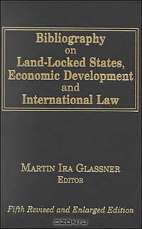 Bibliography on Land-Locked States, Economic Development and International Law