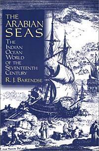 The Arabian Seas: The Indian Ocean World of the Seventeenth Century (Asia and the Pacific (Armonk, N.Y.).)