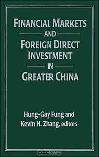 Financial Markets and Foreign Direct Investment in Greater China