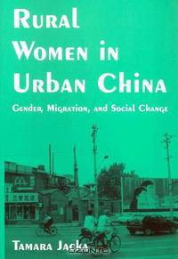 Rural Women in Urban China: Gender, Migration, And Social Change
