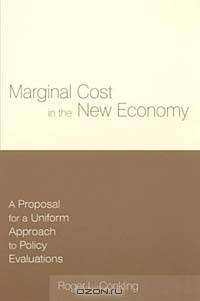 Marginal Cost in the Economy: A Proposal for a Uniform Approach to Policy Evaluations (Economic Policy)