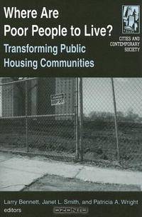Where Are Poor People to Live?: Transforming Public Housing Communities (Cities and Contemporary Society (Paperback))