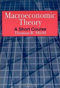 Macroeconomic Theory: A Short Course