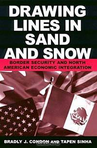 Drawing Lines in Sand and Snow: Border Security and North American Economic Integration