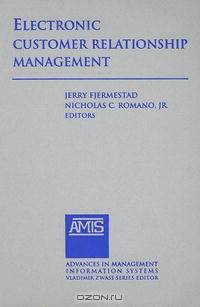 Electronic Customer Relationship Management (Advances in Management Information Systems)