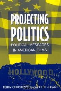 Projecting Politics: Political Messages In American Films