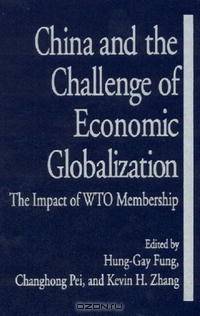 China And The Challange Of Economic Globalization: The Impact Of Wto Membership