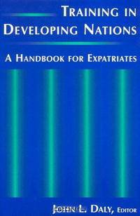 Training in Developing Nations: A Handbook for Expatriates