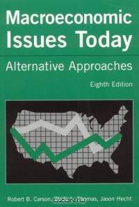 Macroeconomic Issues Today: Alternative Approaches