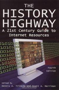 The History Highway: A 21st-century Guide to Internet Resources