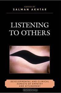 Listening to Others: Developmental and Clinical Aspects of Empathy and Attunement