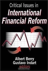 Critical Issues in International Financial Reform