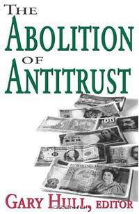 The Abolition of Antitrust