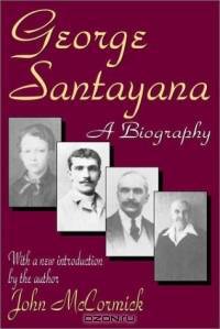 George Santayana: A Biography