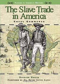 The Slave Trade in America: Cruel Commerce (Slavery in American History)