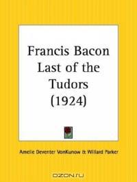 Francis Bacon Last of the Tudors