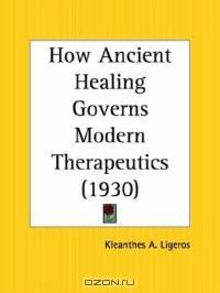 How Ancient Healing Governs Modern Therapeutics