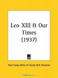 Leo XIII and Our Times