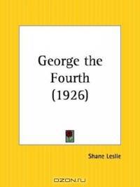 George the Fourth