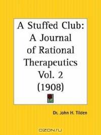 A Stuffed Club, Part 2: A Journal of Rational Therapeutics