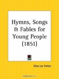 Hymns, Songs and Fables for Young People