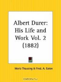 Albert Durer: His Life and Work, Part 2