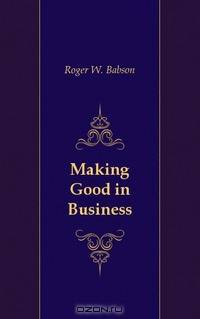 Making Good in Business
