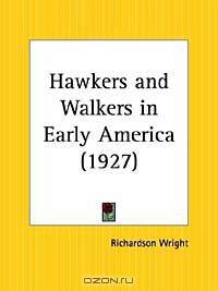 Hawkers and Walkers in Early America
