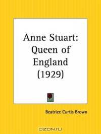 Anne Stuart: Queen of England