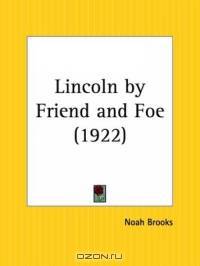 Lincoln by Friend and Foe