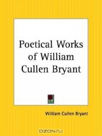 Poetical Works of William Cullen Bryant