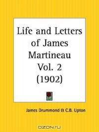 Life and Letters of James Martineau, Part 2