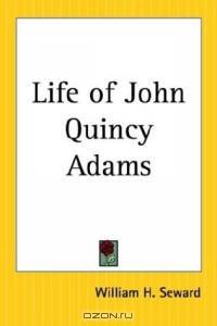 Life of John Quincy Adams