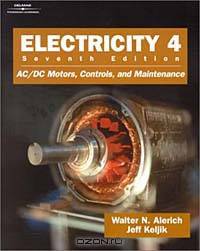 Electricity 4: AC/DC Motors, Controls, and Maintenance