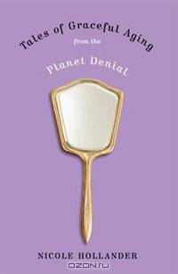 Tales of Graceful Aging from the Planet Denial