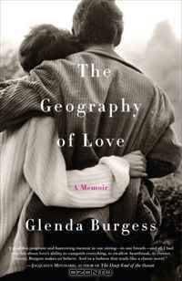 The Geography of Love: A Memoir