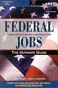 Federal Jobs: The Ultimate Guide (Federal Jobs, 3rd Ed)