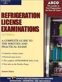 Refrigeration License Examinations: A Complete Guide to the Written and Practical Exams (Arco Professional Certification and Licensing Exam)