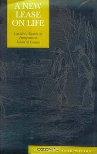 A New Lease on Life: Landlords, Tenants, and Immigrants in Ireland and Canada (McGill Queen
