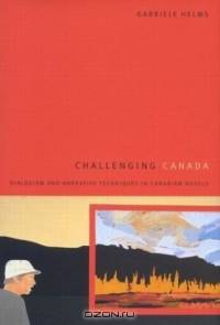 Challenging Canada: Dialogism and Narrative Techniques in Canadian Novels