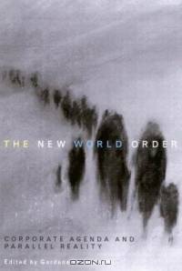 The New World Order: Corporate Agenda and Parallel Reality