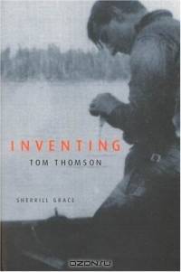 Inventing Tom Thomson: From Biographical Fictions To Fictional Autobiographies And Reproductions
