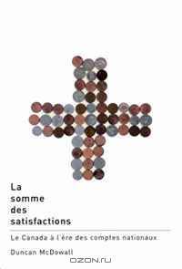 La Somme Des Satisfactions: Le Canada a L