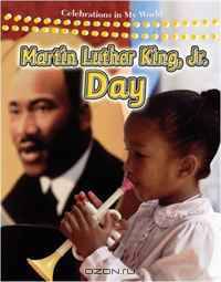 Martin Luther King, Jr. Day (Celebrations in My World)
