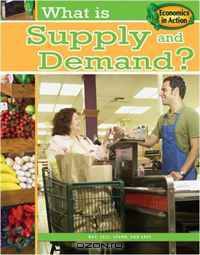 What Is Supply and Demand? (Economics in Action)